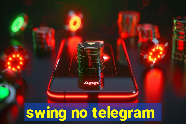 swing no telegram